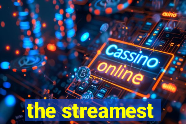 the streamest